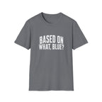Based On What T-Shirt