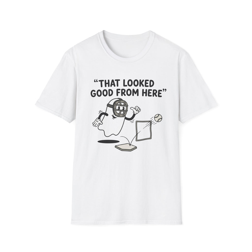 That Looked Good From Here T-Shirt