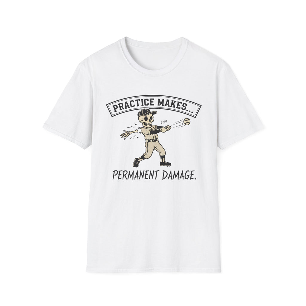 Practice Makes Permanent Damage T-Shirt