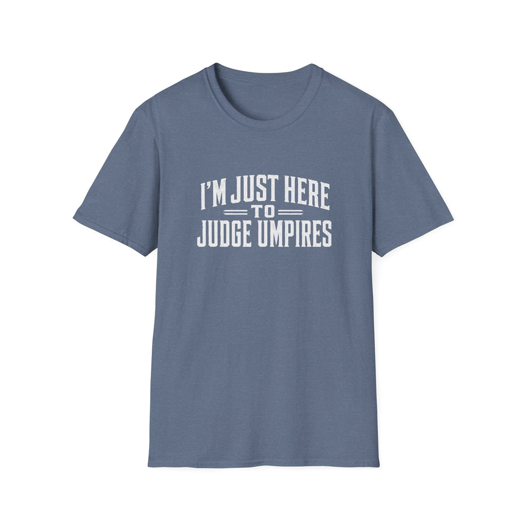 I'm Just Here T-Shirt