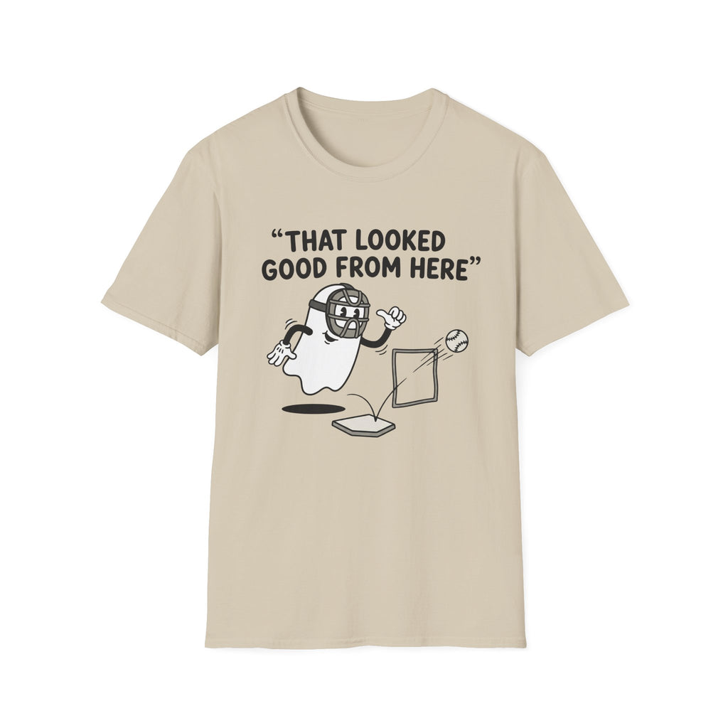 That Looked Good From Here T-Shirt