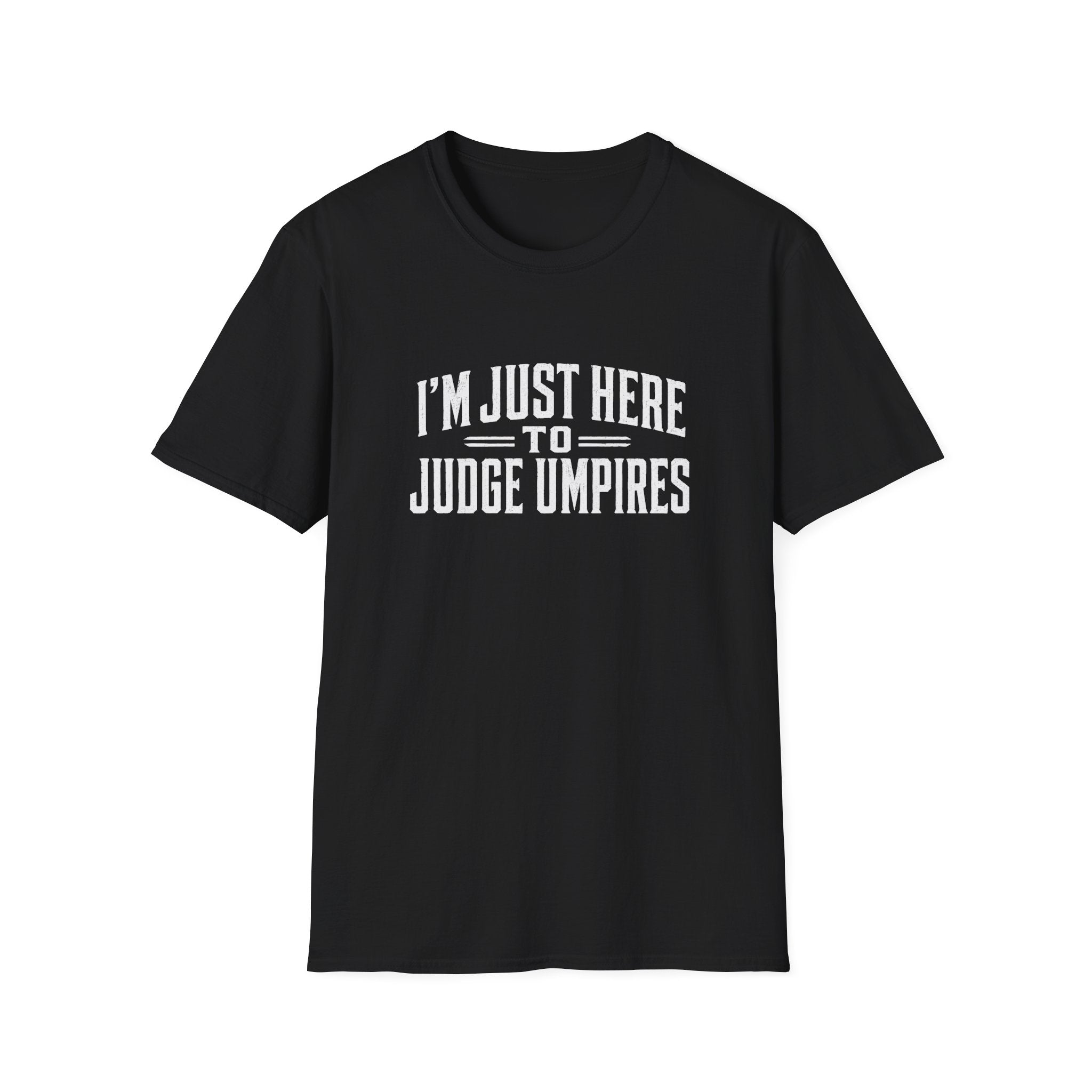 I'm Just Here T-Shirt