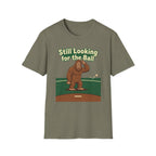 Still Looking For The Ball T-Shirt