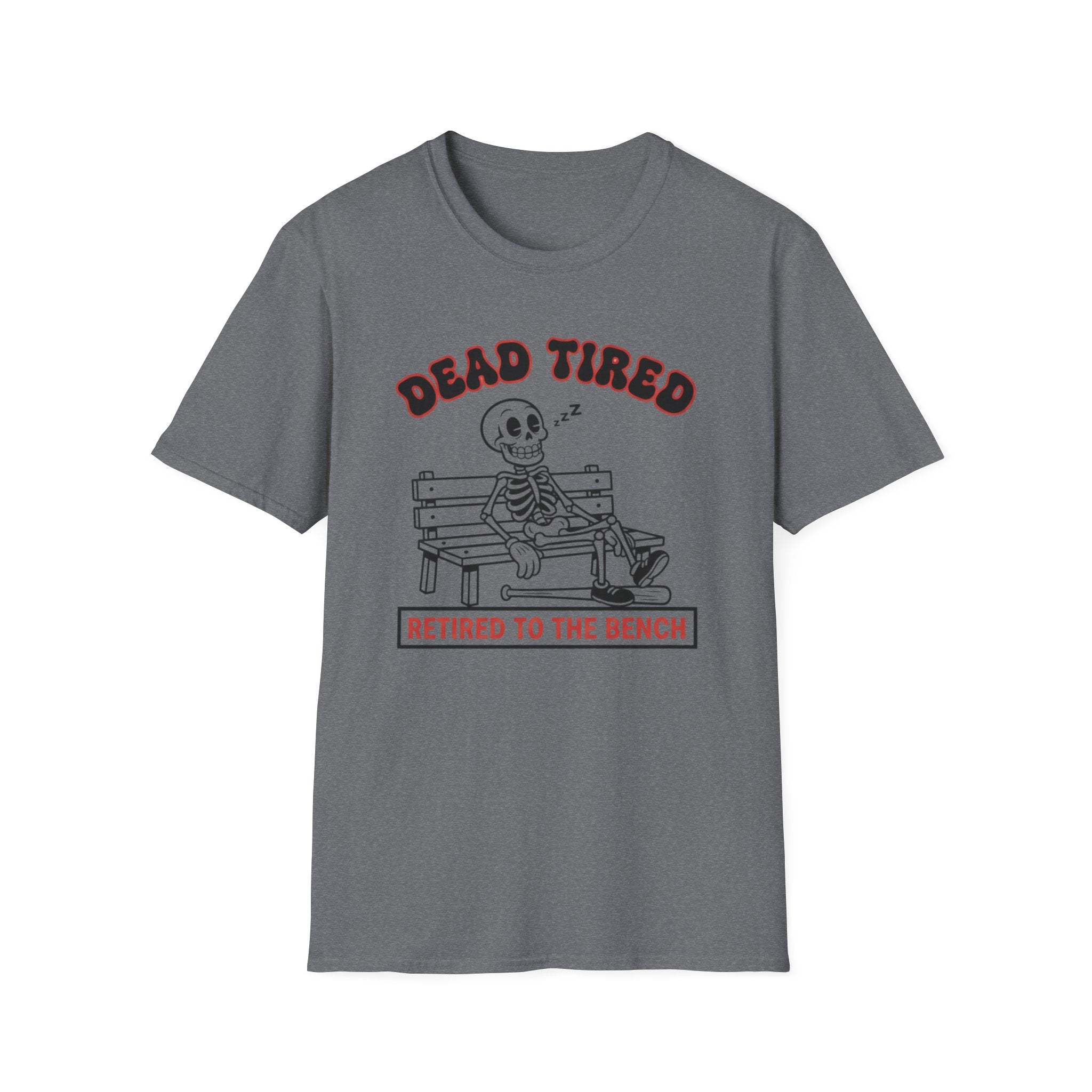 Dead Tired Retired To The Bench T-Shirt