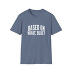 Based On What T-Shirt