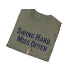 Swing Hard Miss Often T-Shirt
