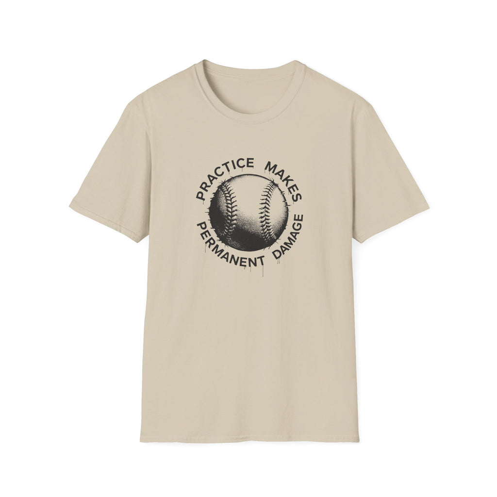 Practice Makes Permanent Damage T-Shirt
