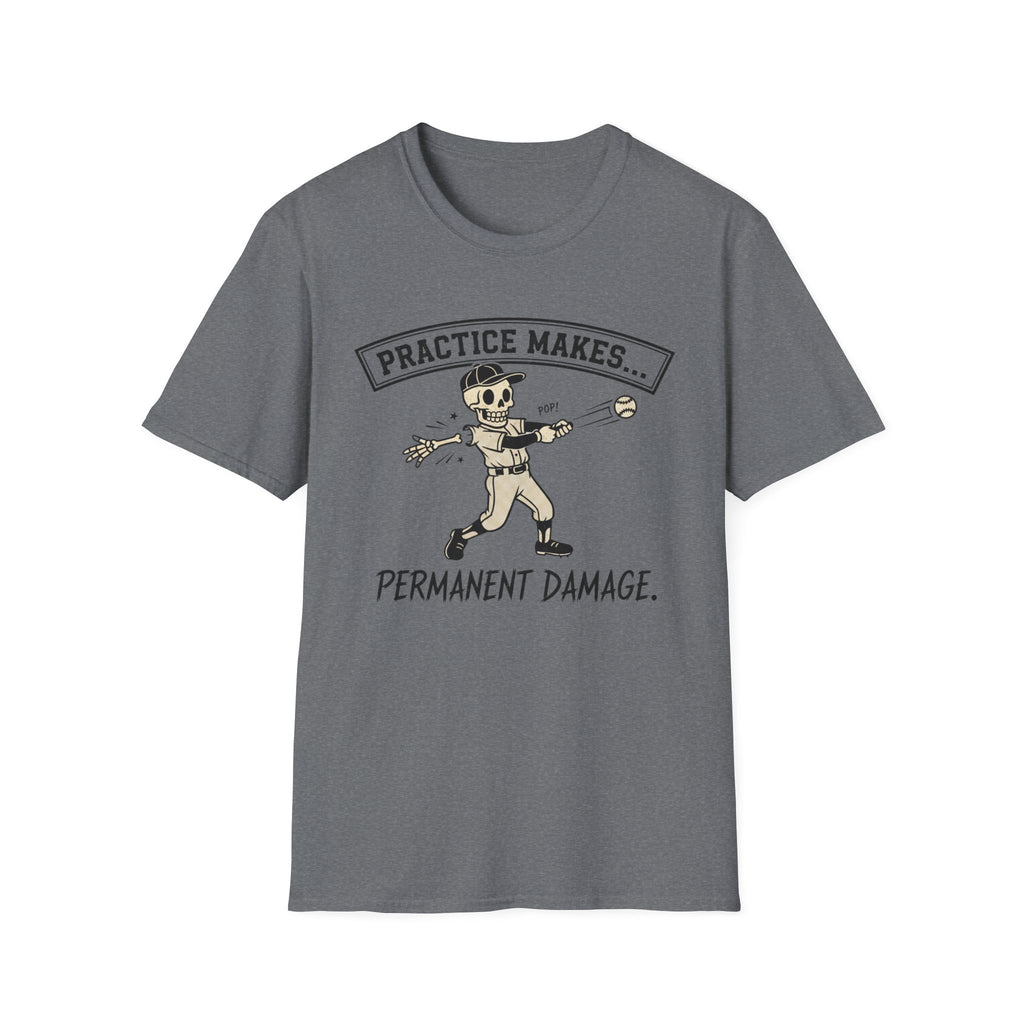 Practice Makes Permanent Damage T-Shirt