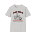 Dead Tired Retired To The Bench T-Shirt