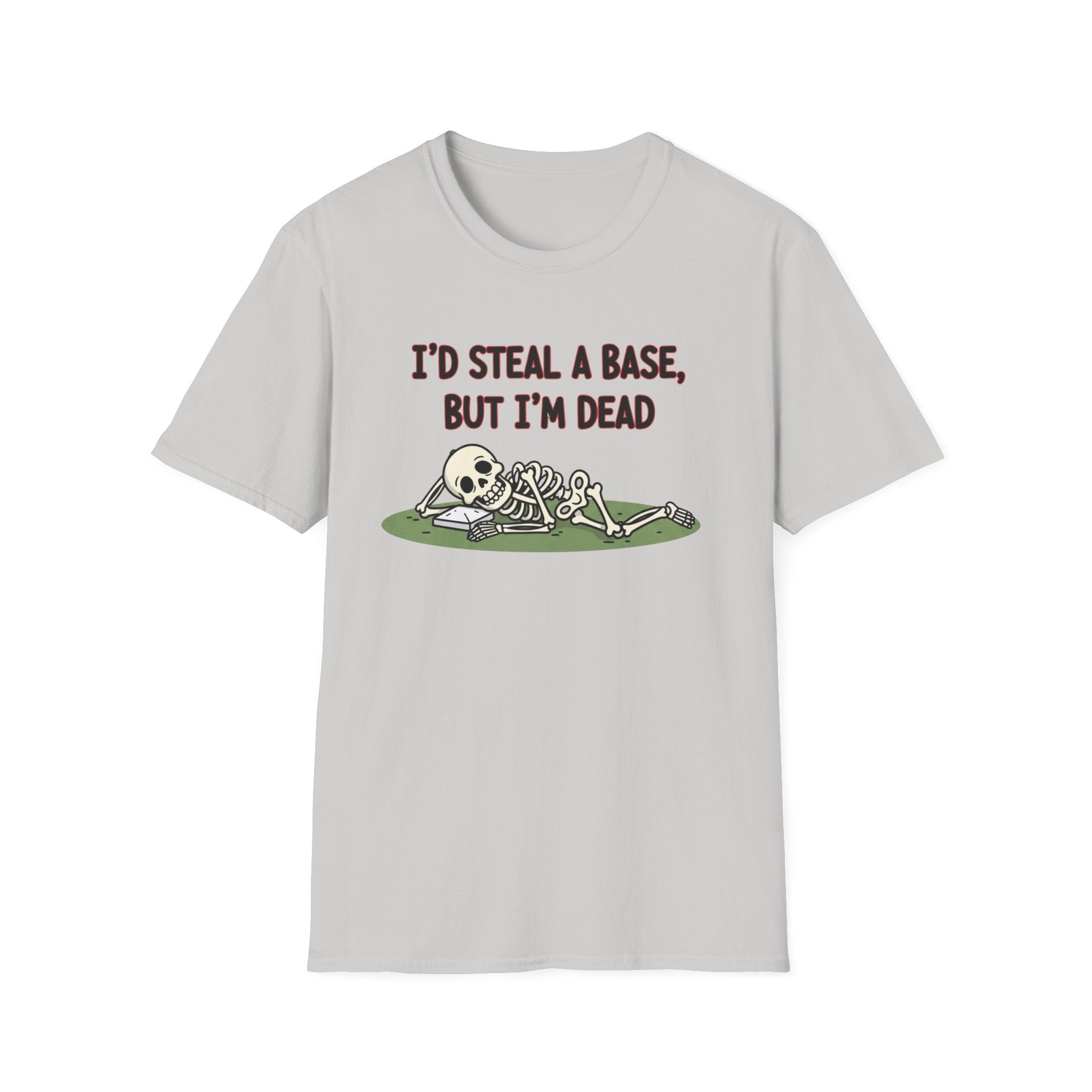 That's A Base But I'm Dead T-Shirt