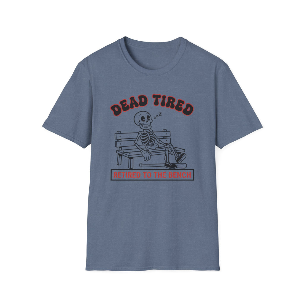 Dead Tired Retired To The Bench T-Shirt