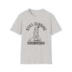 Still Elusive T-Shirt