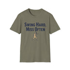 Swing Hard Miss Often T-Shirt