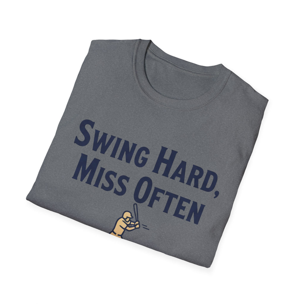 Swing Hard Miss Often T-Shirt