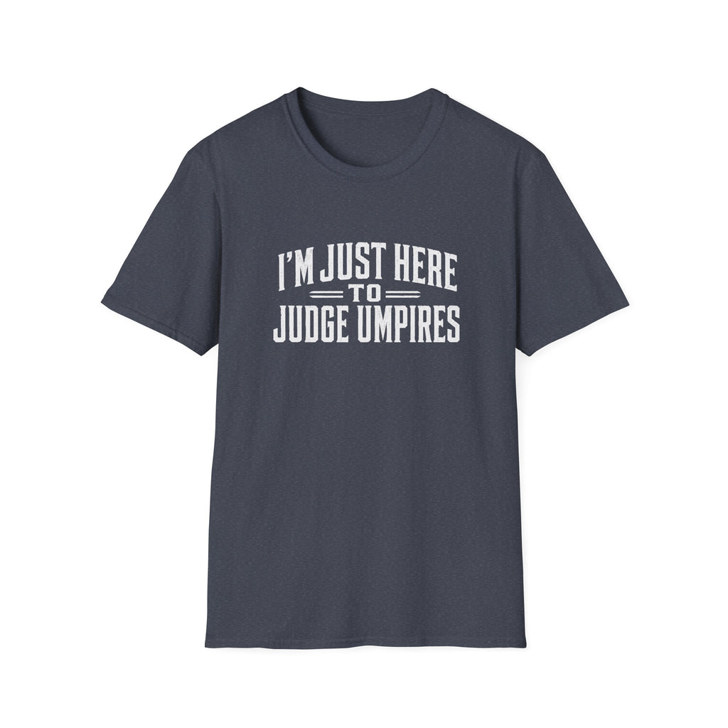I'm Just Here T-Shirt