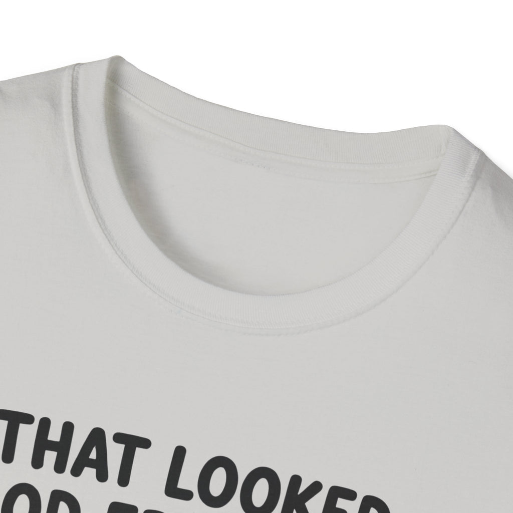 That Looked Good From Here T-Shirt