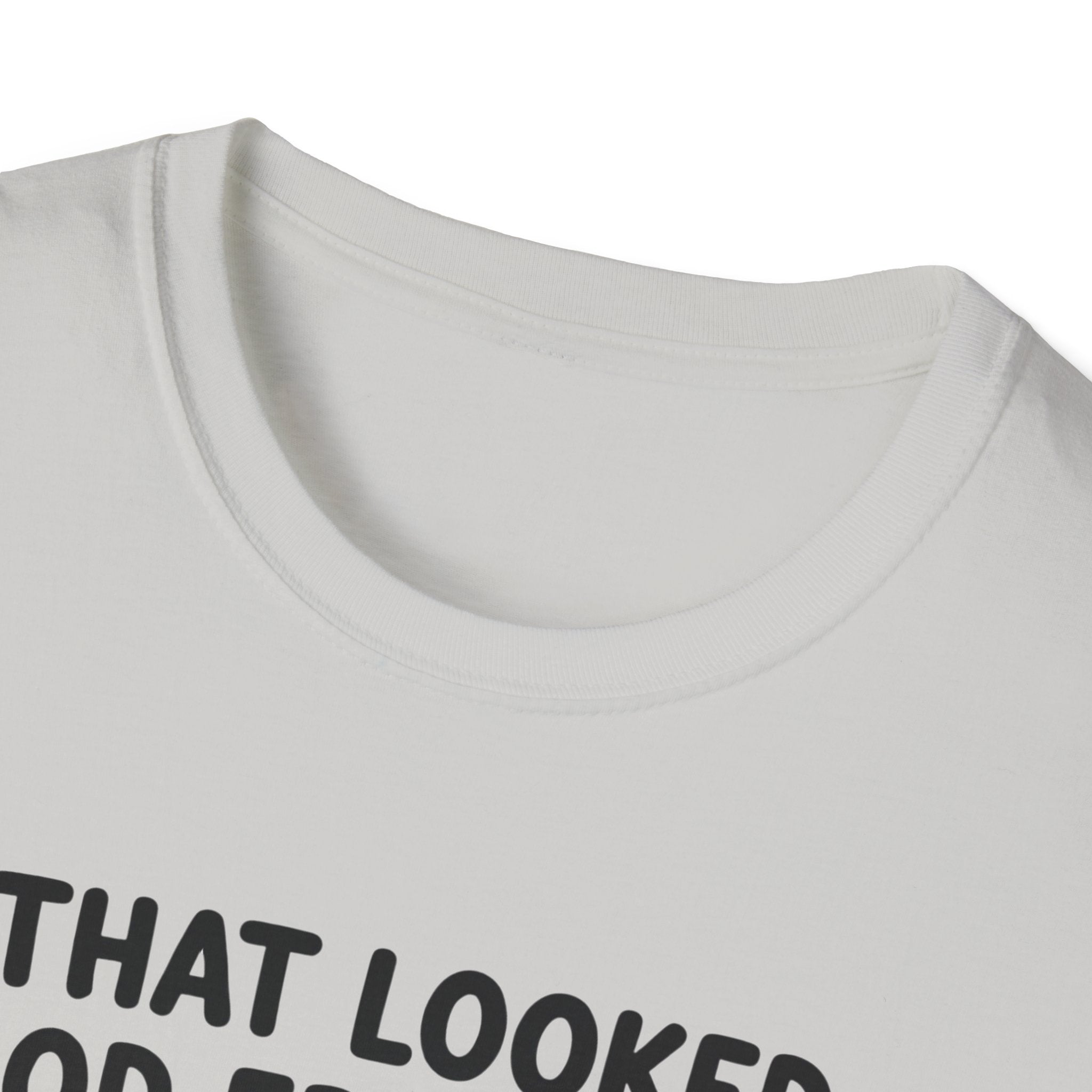 That Looked Good From Here T-Shirt