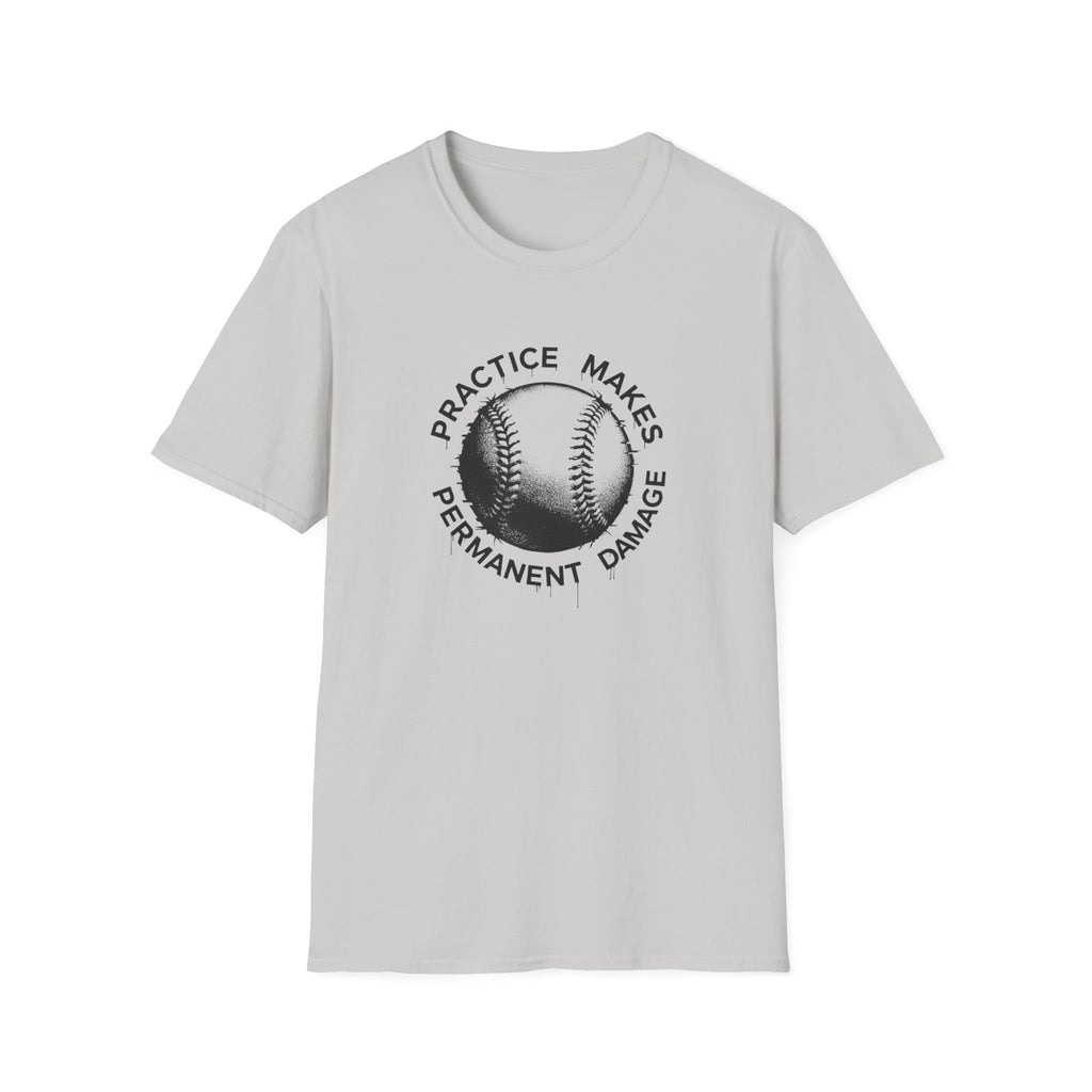 Practice Makes Permanent Damage T-Shirt