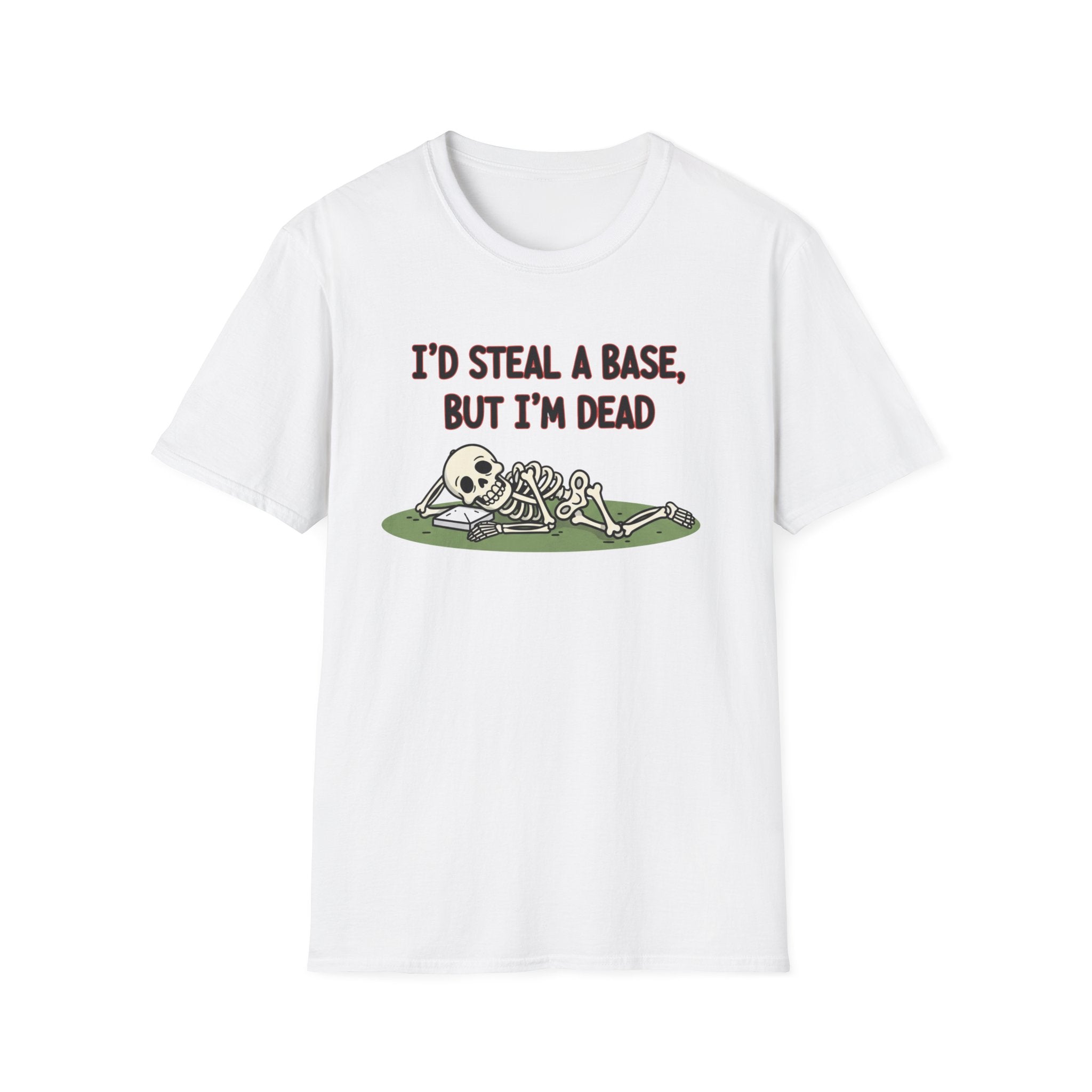 That's A Base But I'm Dead T-Shirt