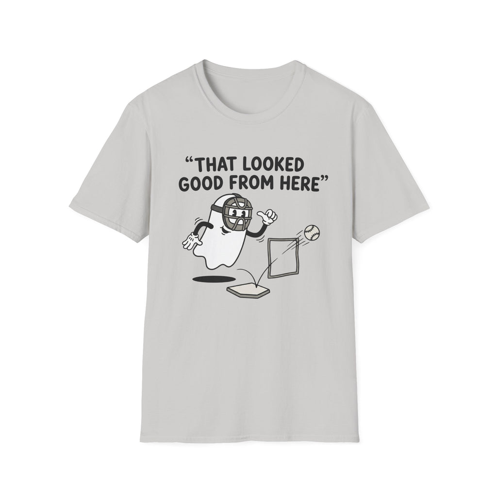 That Looked Good From Here T-Shirt