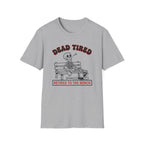 Dead Tired Retired To The Bench T-Shirt