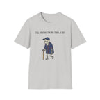 Still Walking For My Turn At Bat T-Shirt