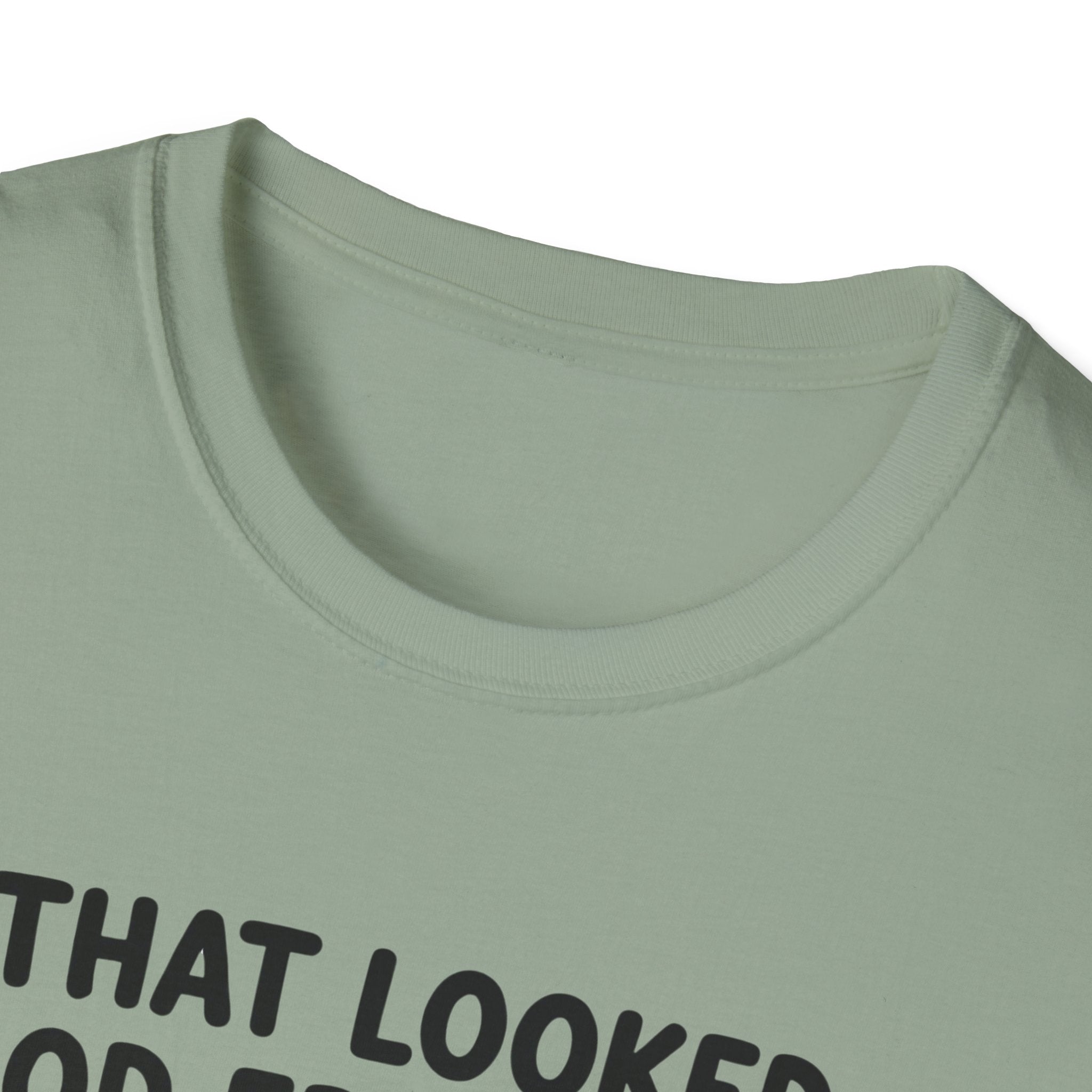 That Looked Good From Here T-Shirt