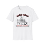 Dead Tired Retired To The Bench T-Shirt