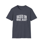 Based On What T-Shirt