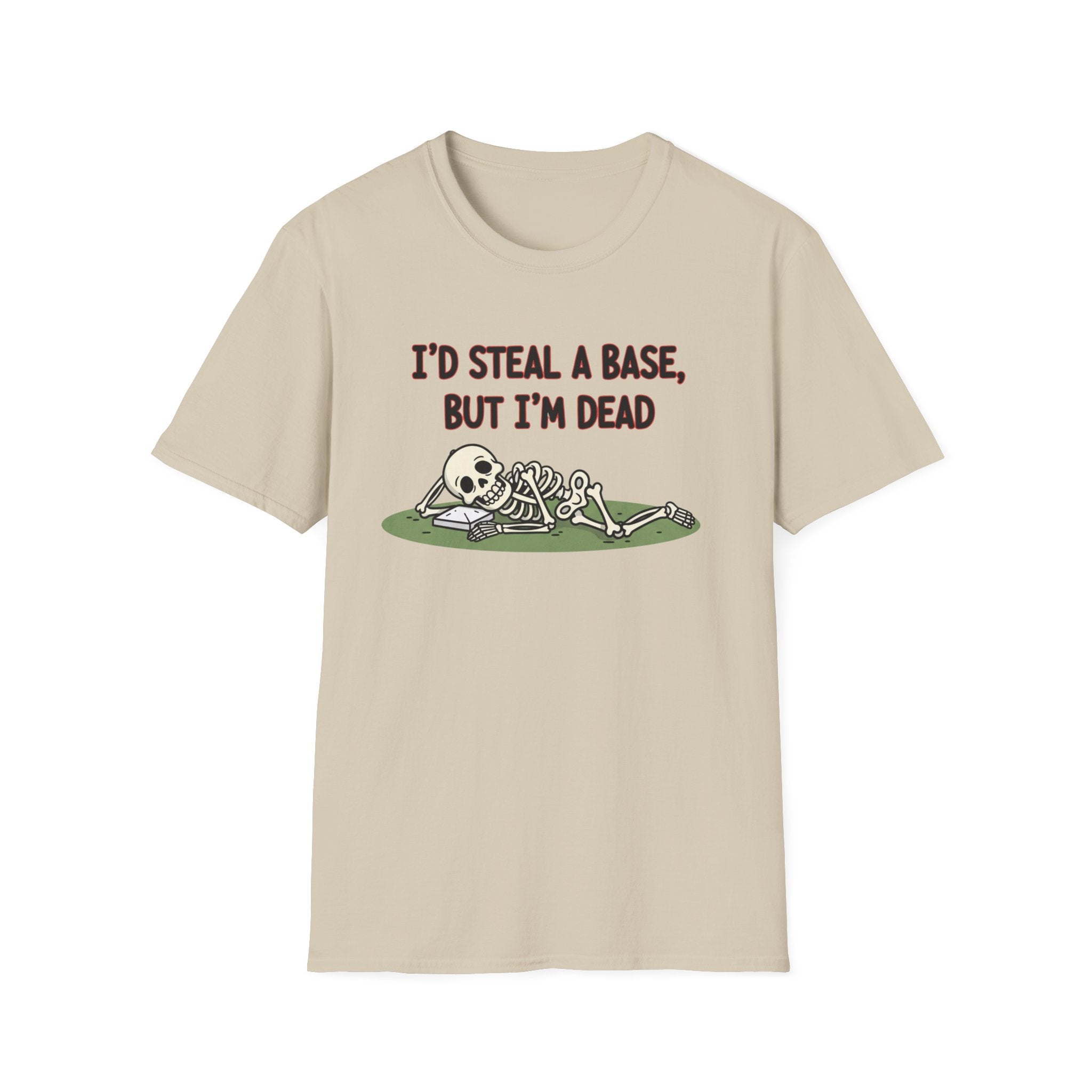 That's A Base But I'm Dead T-Shirt