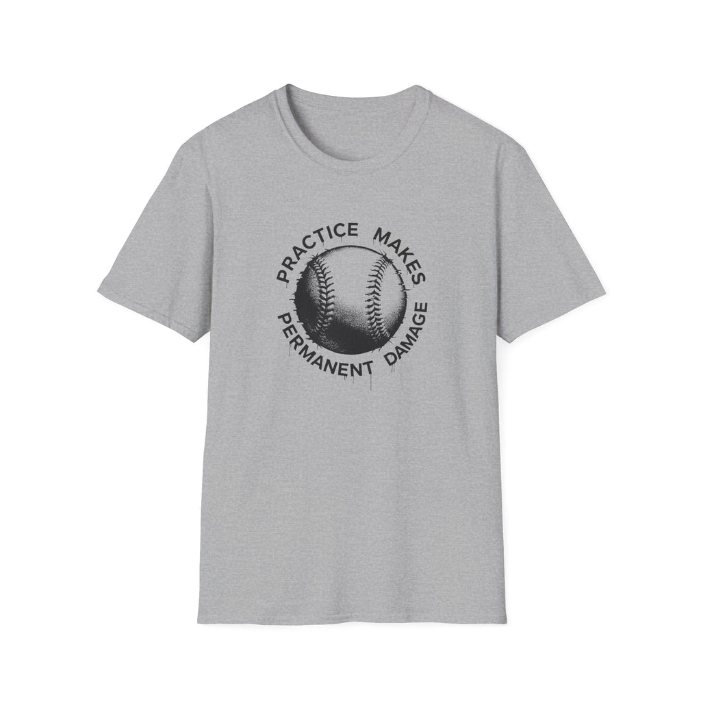 Practice Makes Permanent Damage T-Shirt