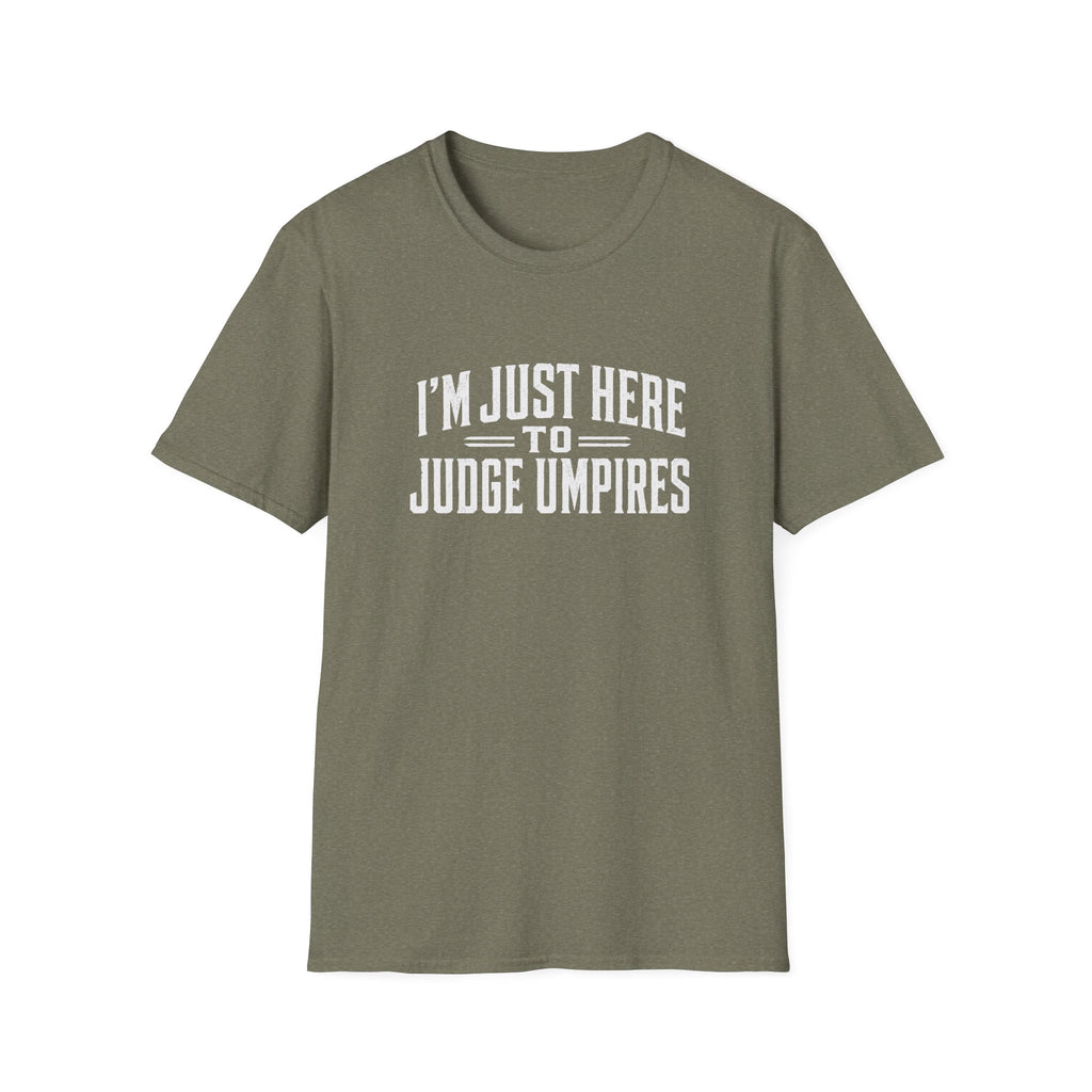 I'm Just Here T-Shirt