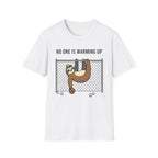 No One Is Warming Up T-Shirt