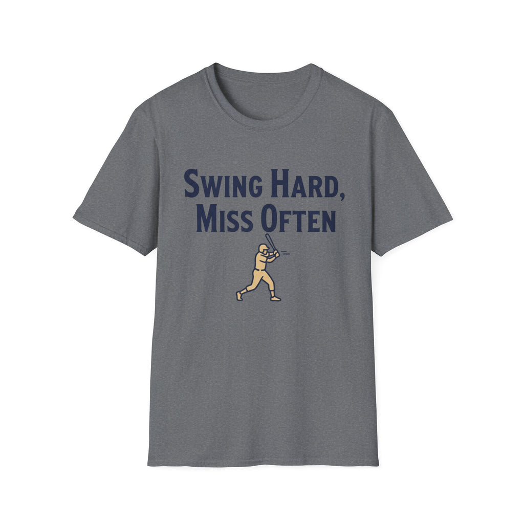 Swing Hard Miss Often T-Shirt
