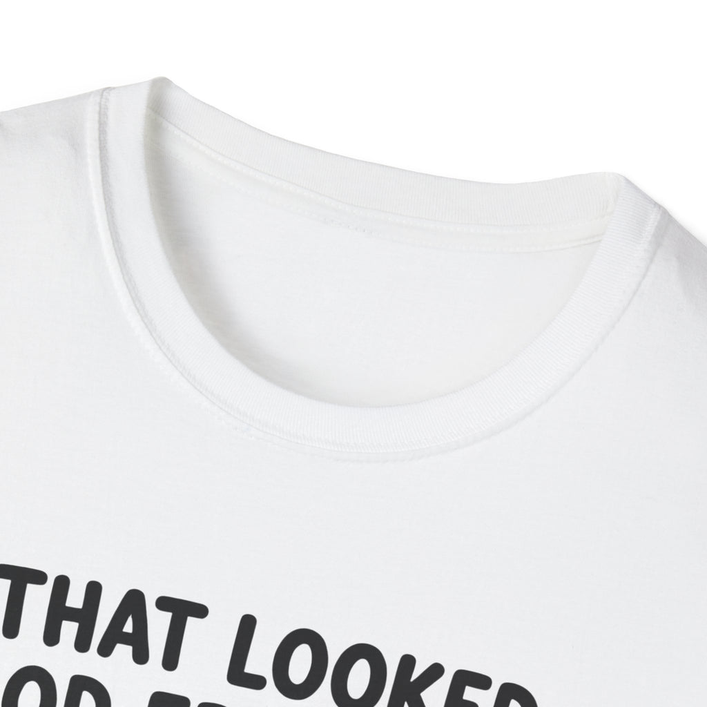 That Looked Good From Here T-Shirt