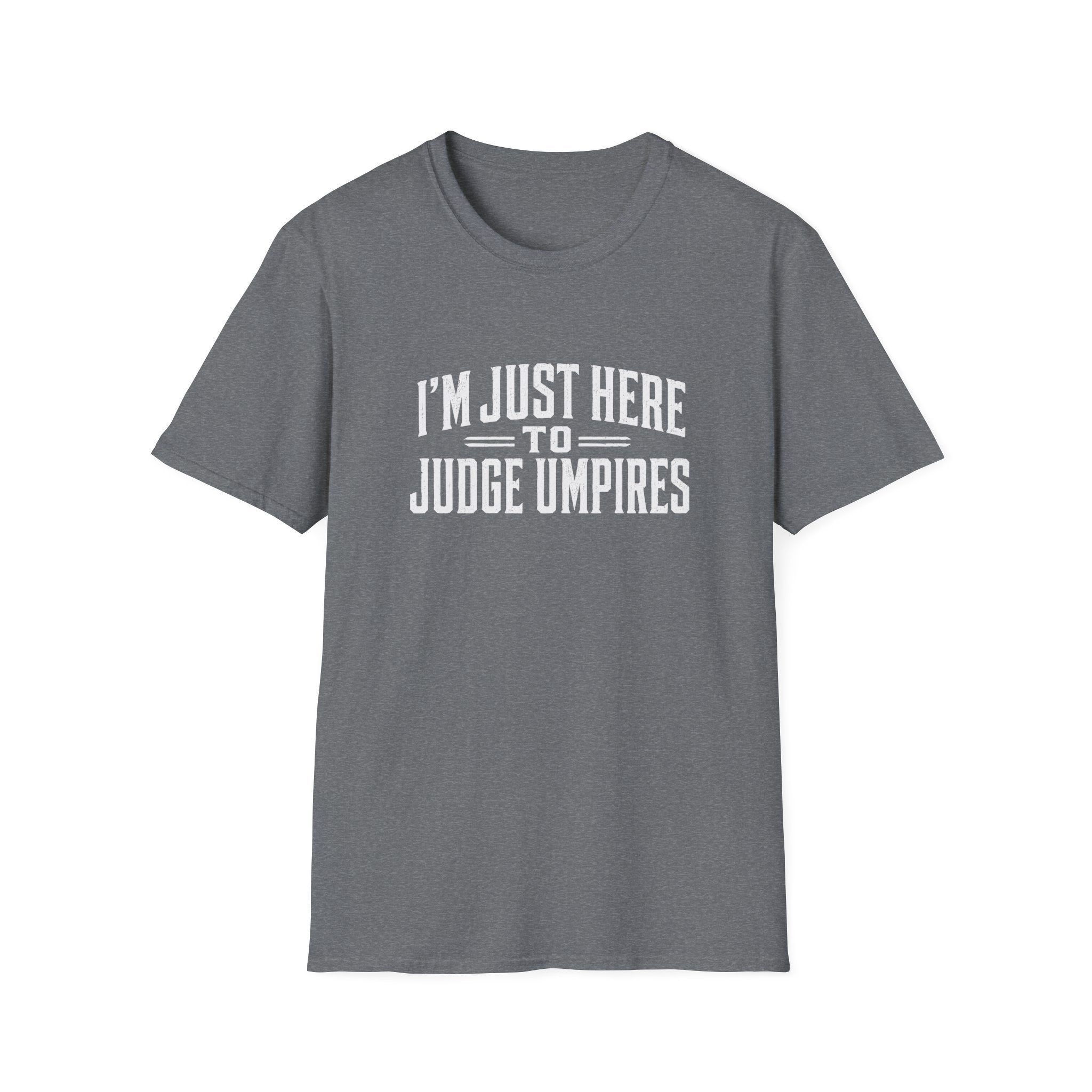 I'm Just Here T-Shirt
