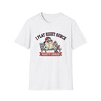 I Play Right Bench T-Shirt