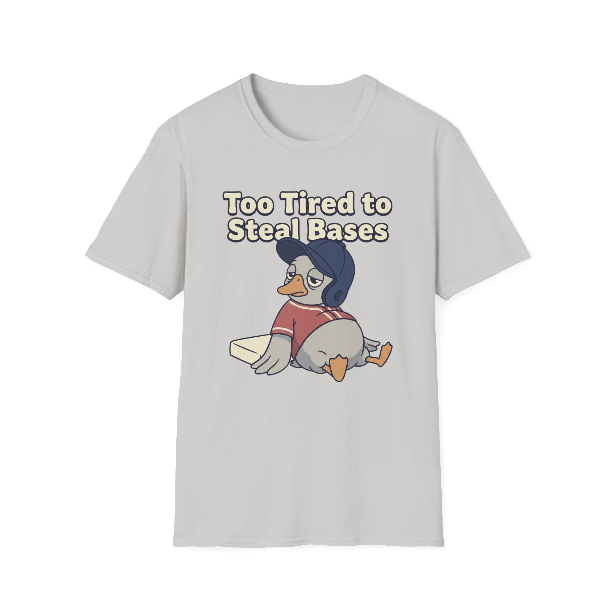Too Tired To Steal Bases T-Shirt