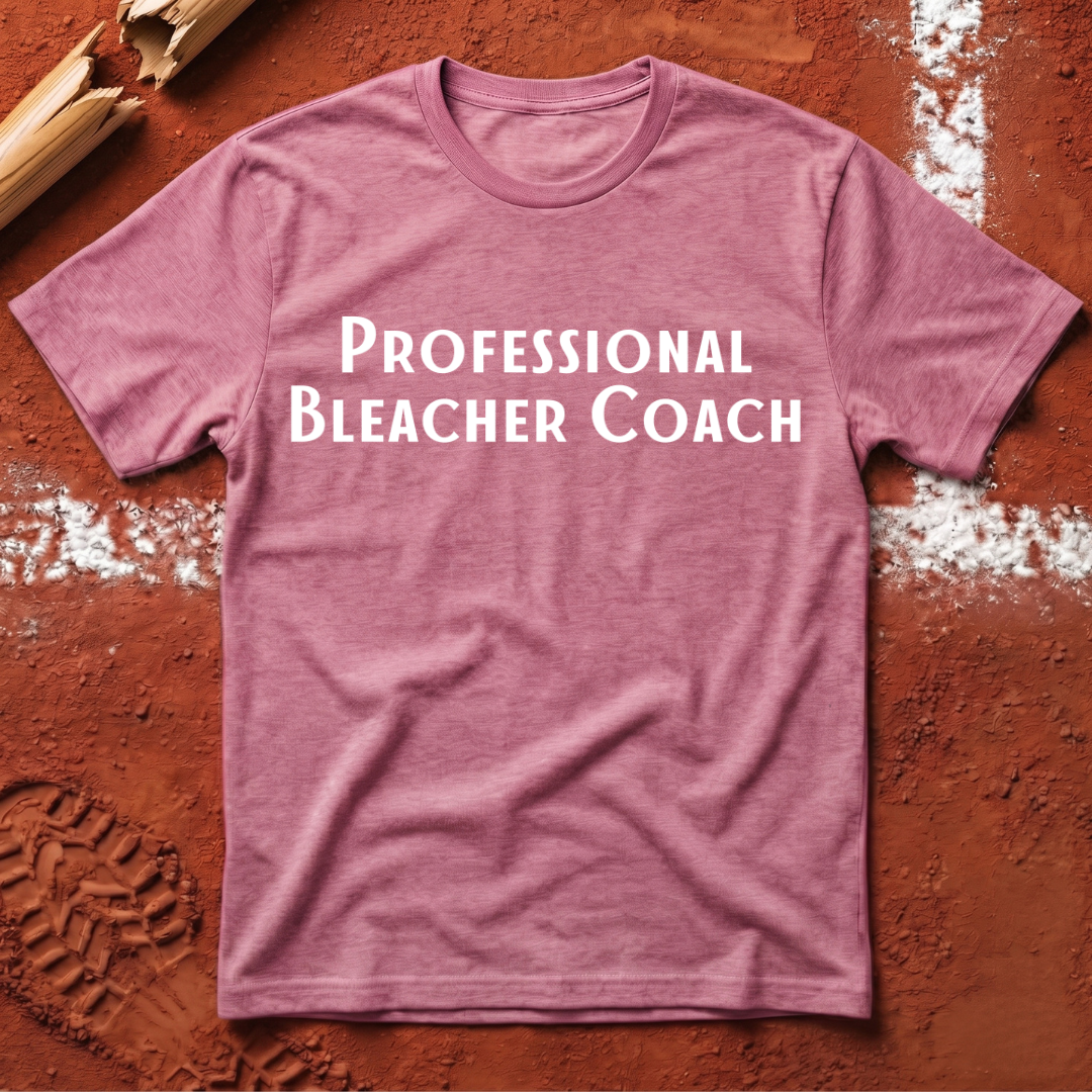 Professional Bleacher Coach T-Shirt