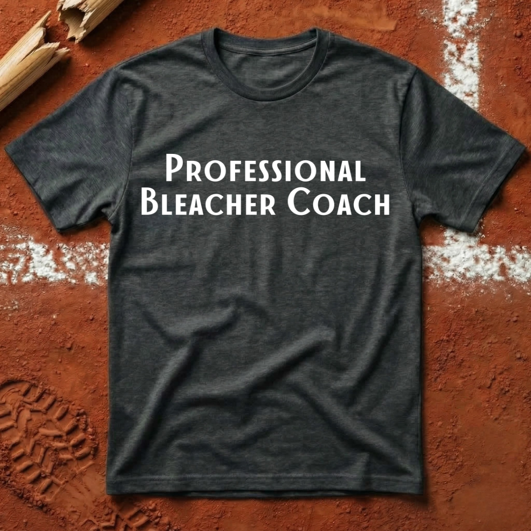Professional Bleacher Coach T-Shirt