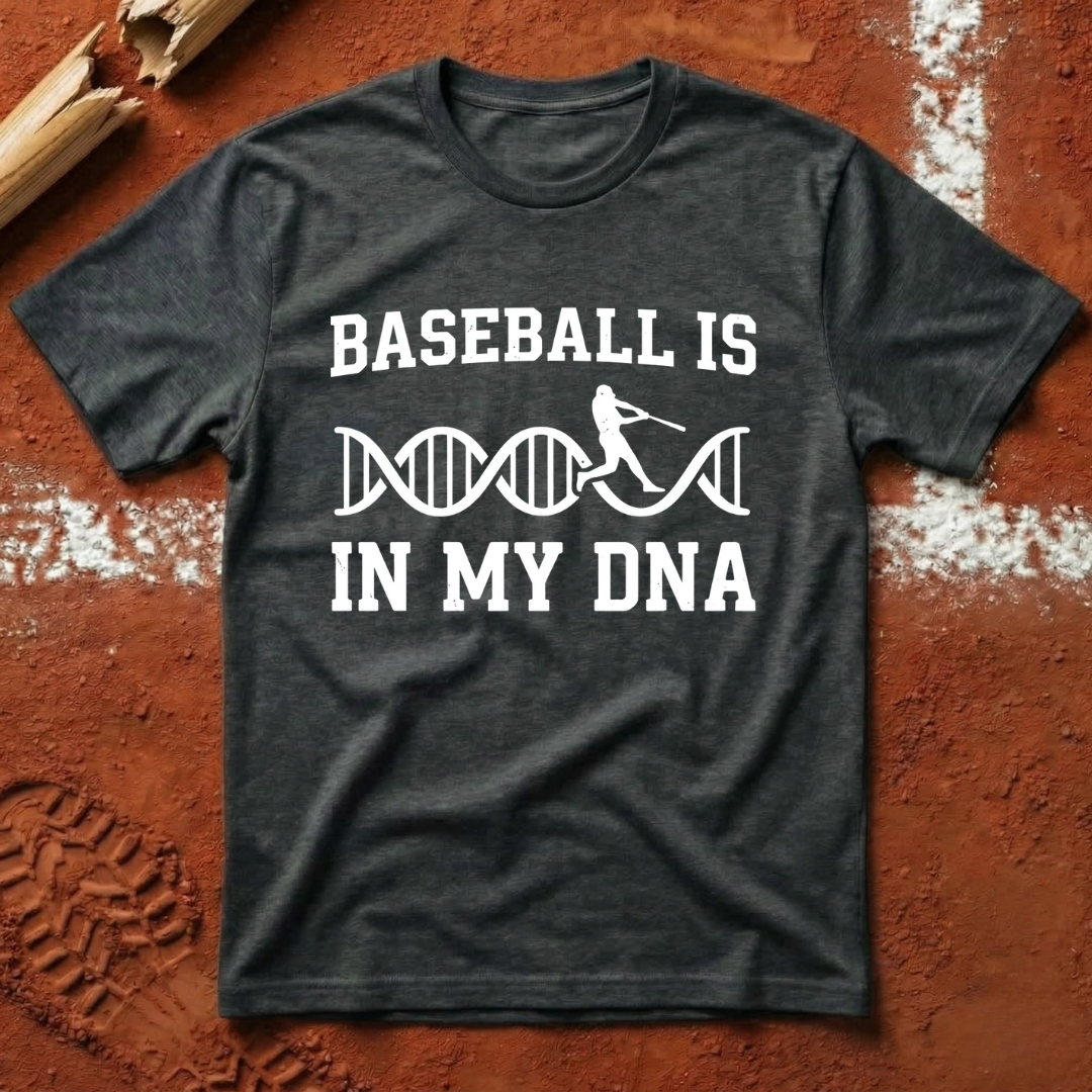 Baseball Is In My DNA T-Shirt