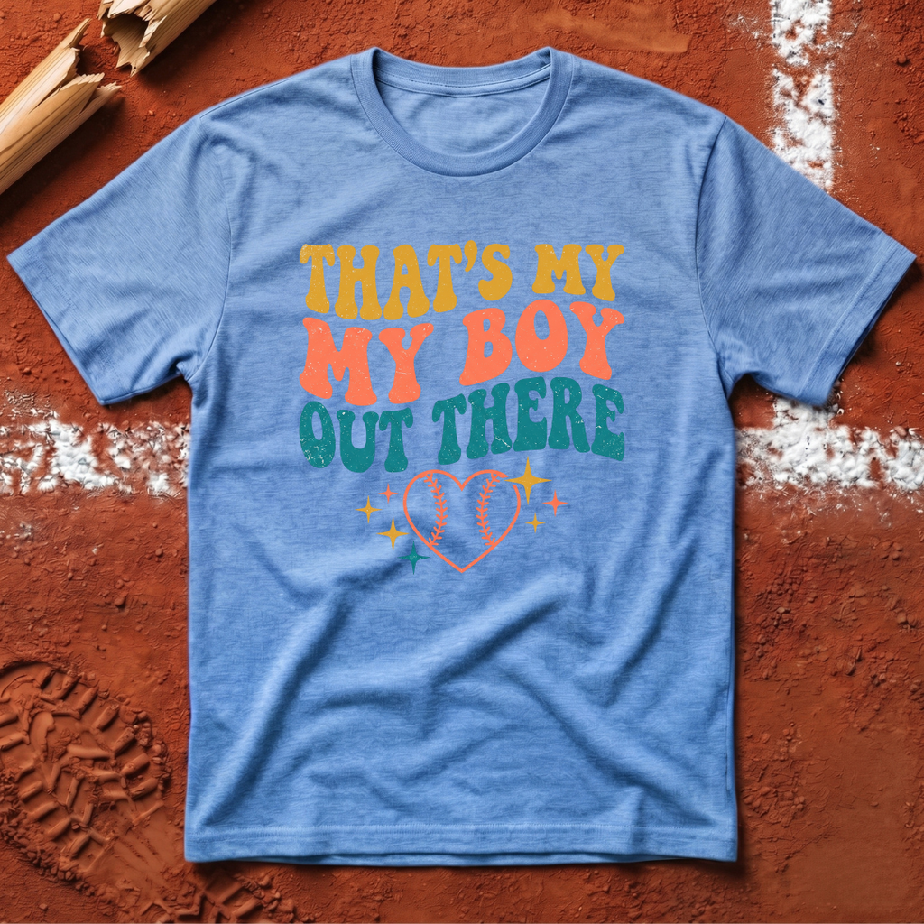 That's My Boy Out There T-Shirt