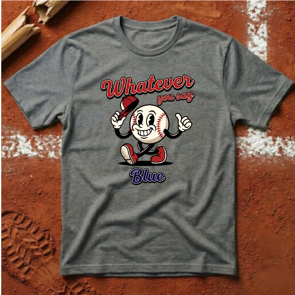 Whatever You Say Blue T-Shirt - Graphite Heather | Pitch Please