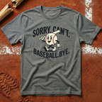 Sorry Can't Baseball T-Shirt