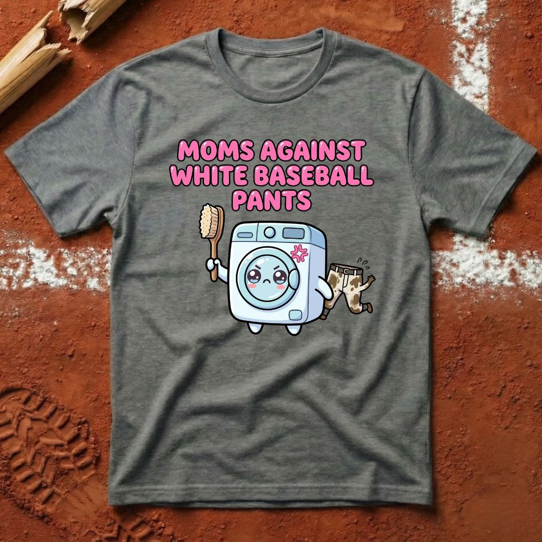 Mom's Against White Pants T-Shirt