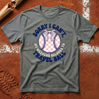 Sorry I Can't T-Shirt