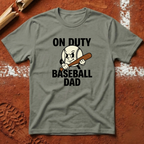 On Duty Baseball Dad T-Shirt