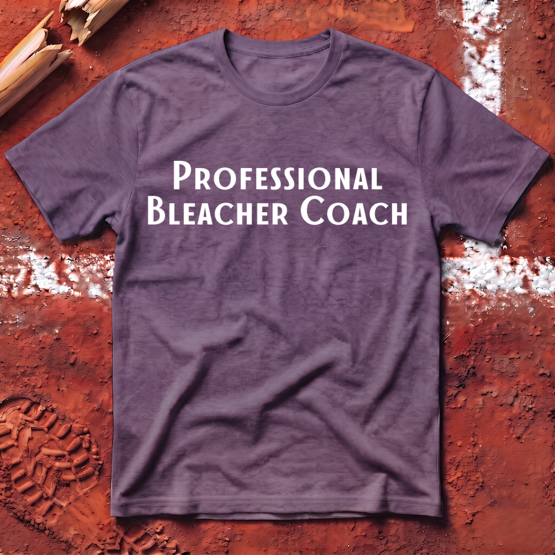 Professional Bleacher Coach T-Shirt