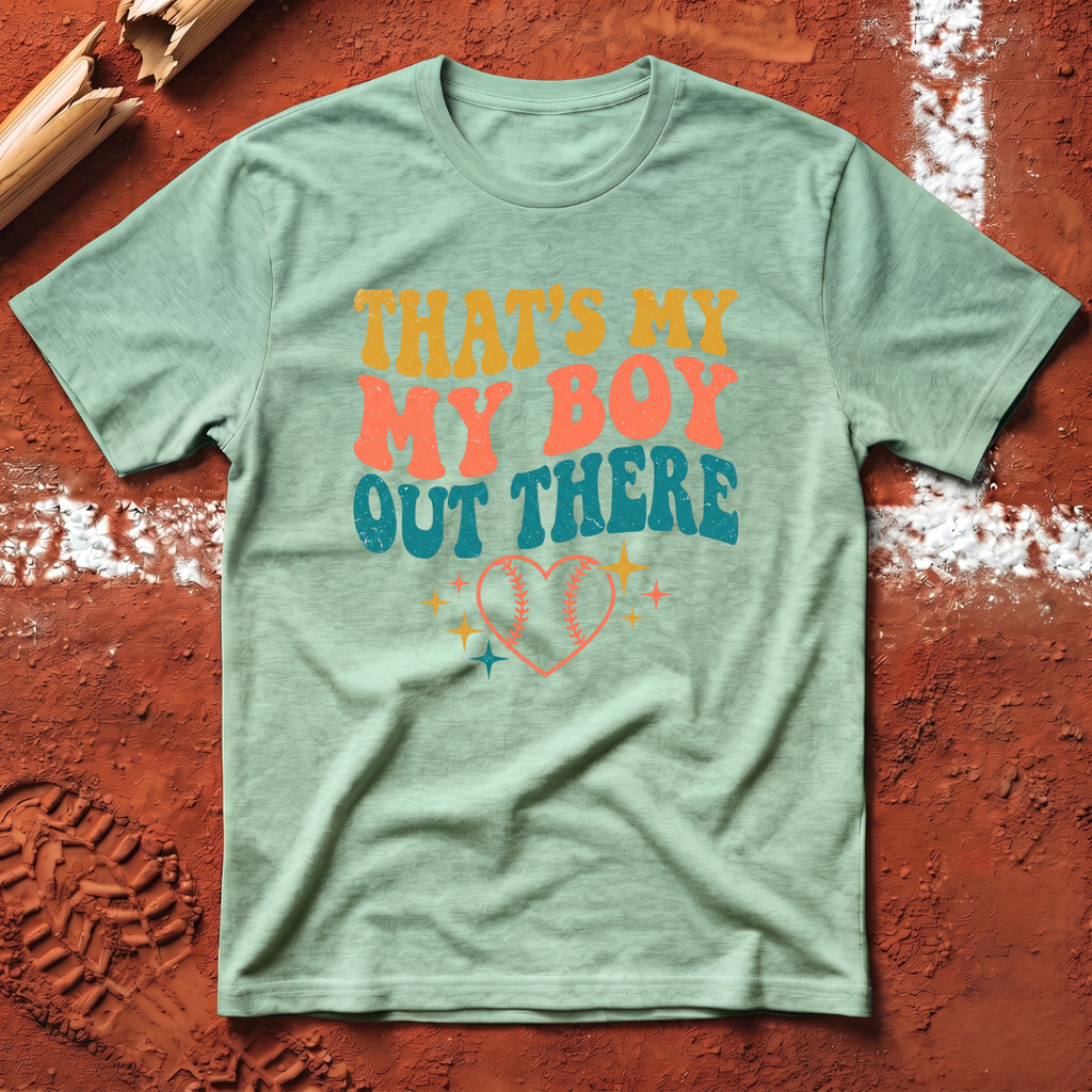 That's My Boy Out There T-Shirt
