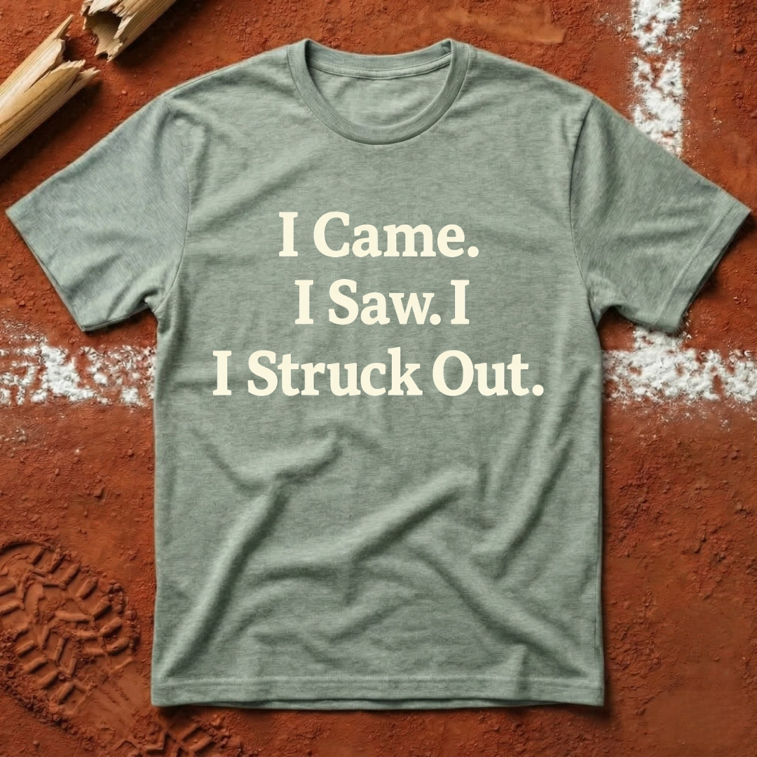I Came I Saw I Struck out T-Shirt